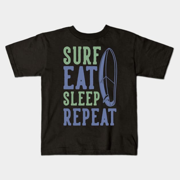 Surf Eat Sleep Repeat Typography - Cool Kids T-Shirt by Ravensdesign